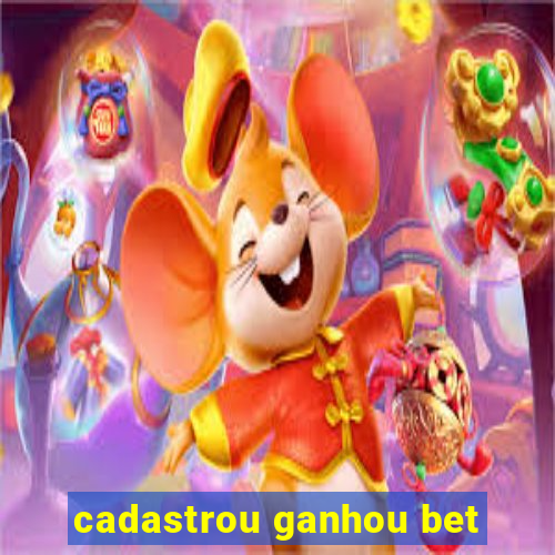 cadastrou ganhou bet